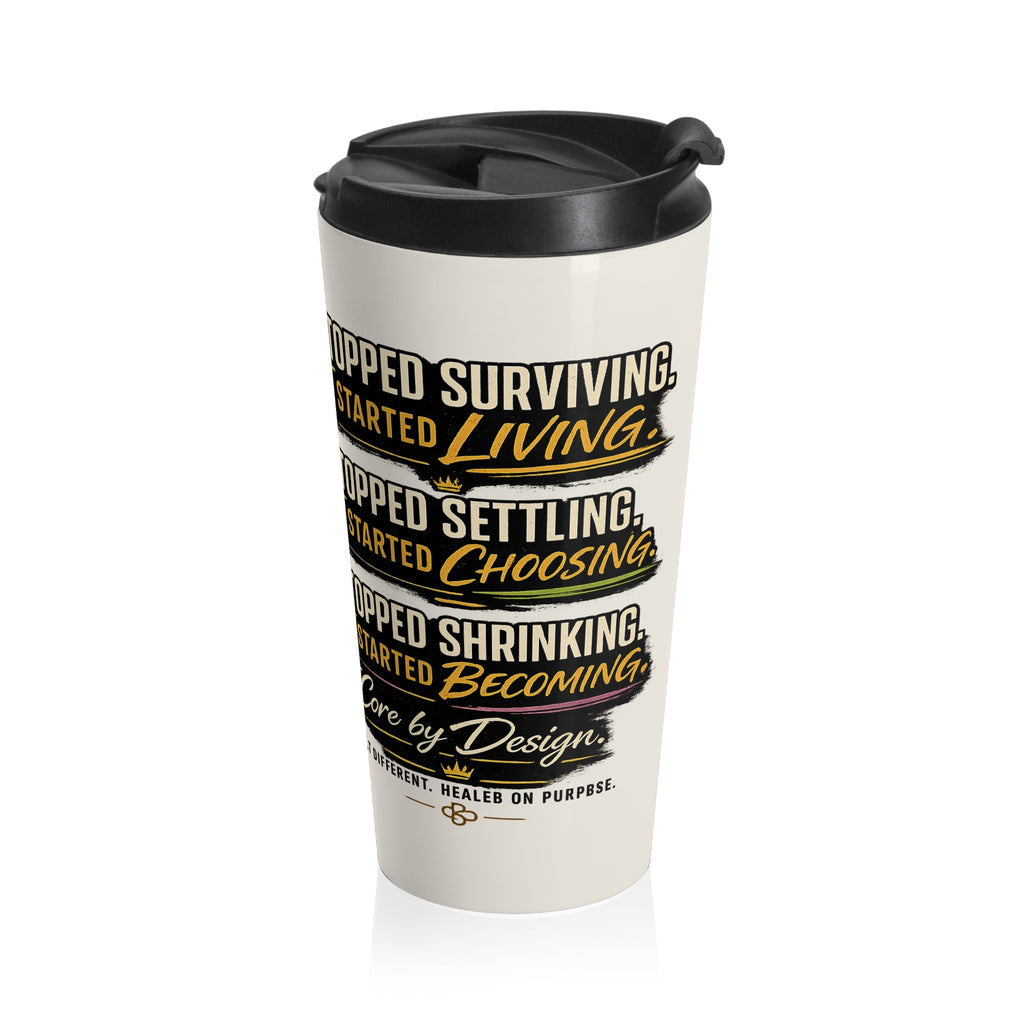 I Stopped I Started Corebuilt Stainless Steel Travel Mug | Motivational Graphic