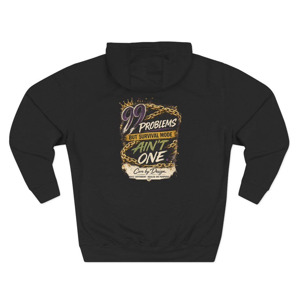99 Problems But Survival Ain't One Hoodie