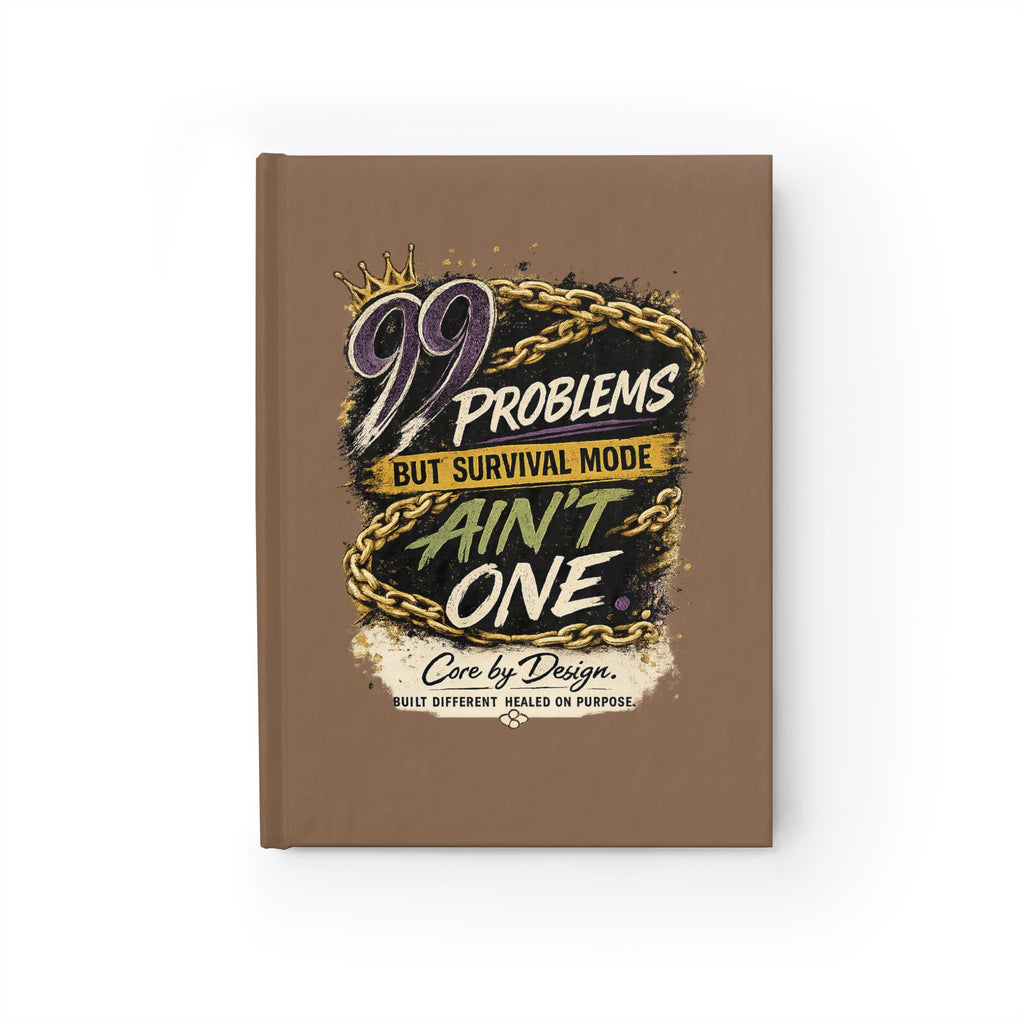 99 Problems But Survival Mode Ain't One Journal | Motivational Ruled Notebook