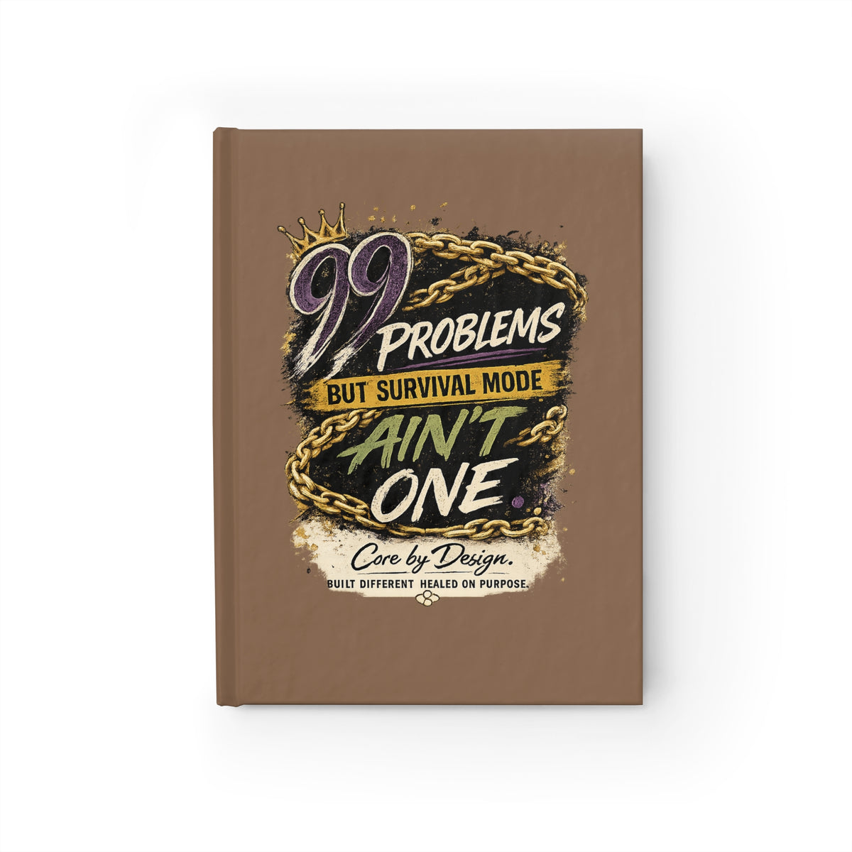 99 Problems But Survival Mode Ain't One Journal | Motivational Ruled Notebook