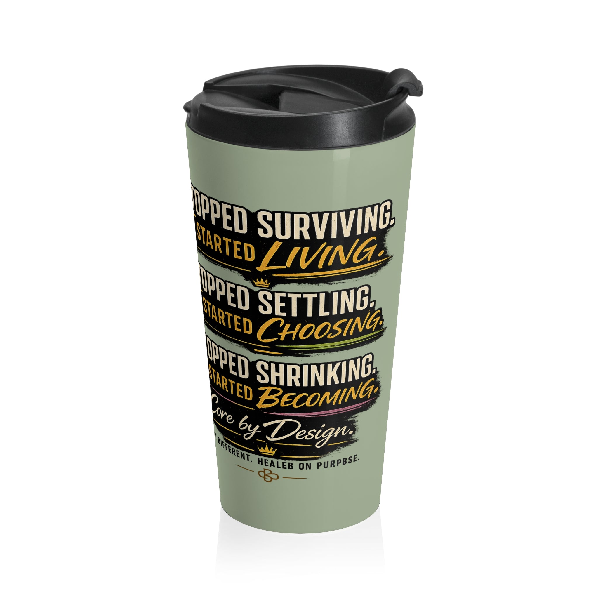 I Stopped Surviving I Started Living Travel Mug | Stainless Steel Insulated Tumbler