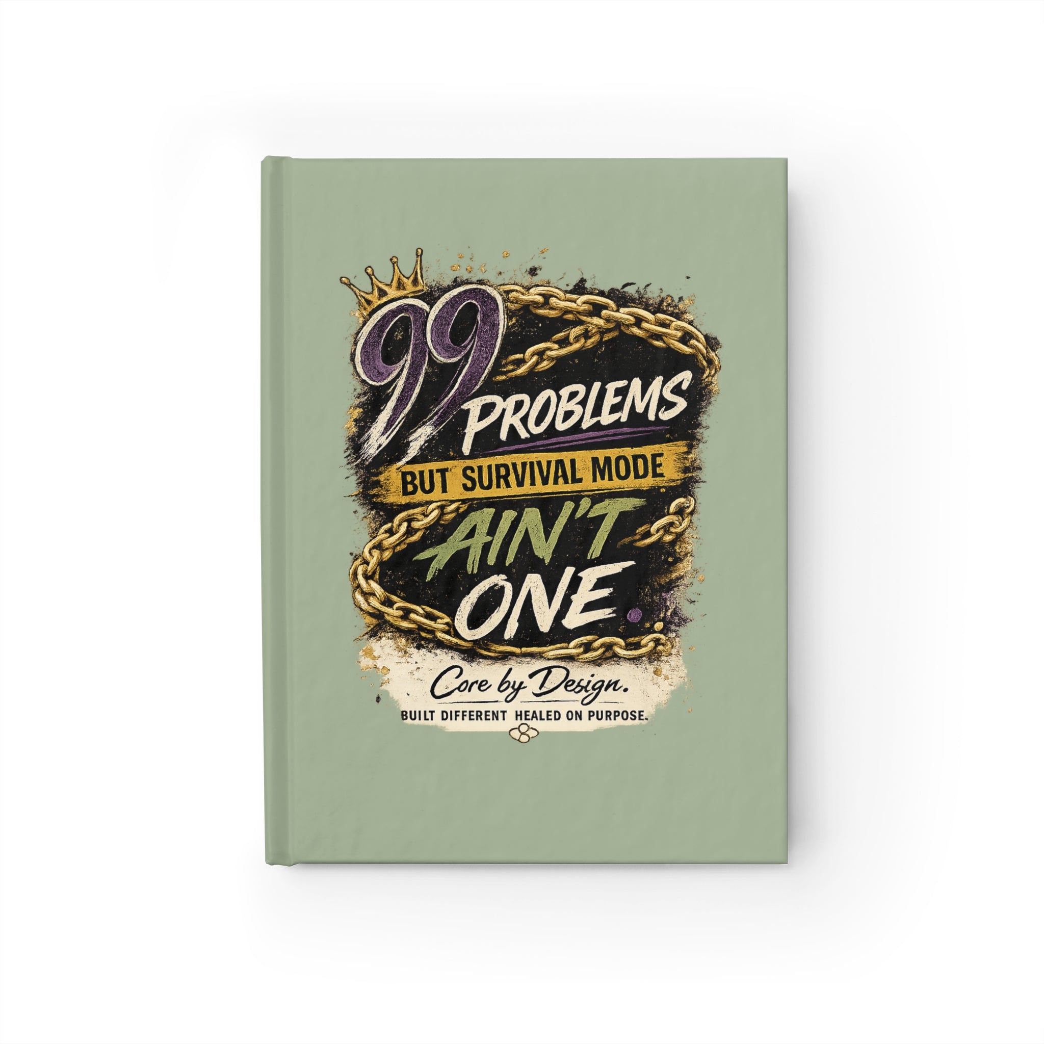 99 Problems But Survival Mode Ain't One Journal | Inspirational Ruled Notebook