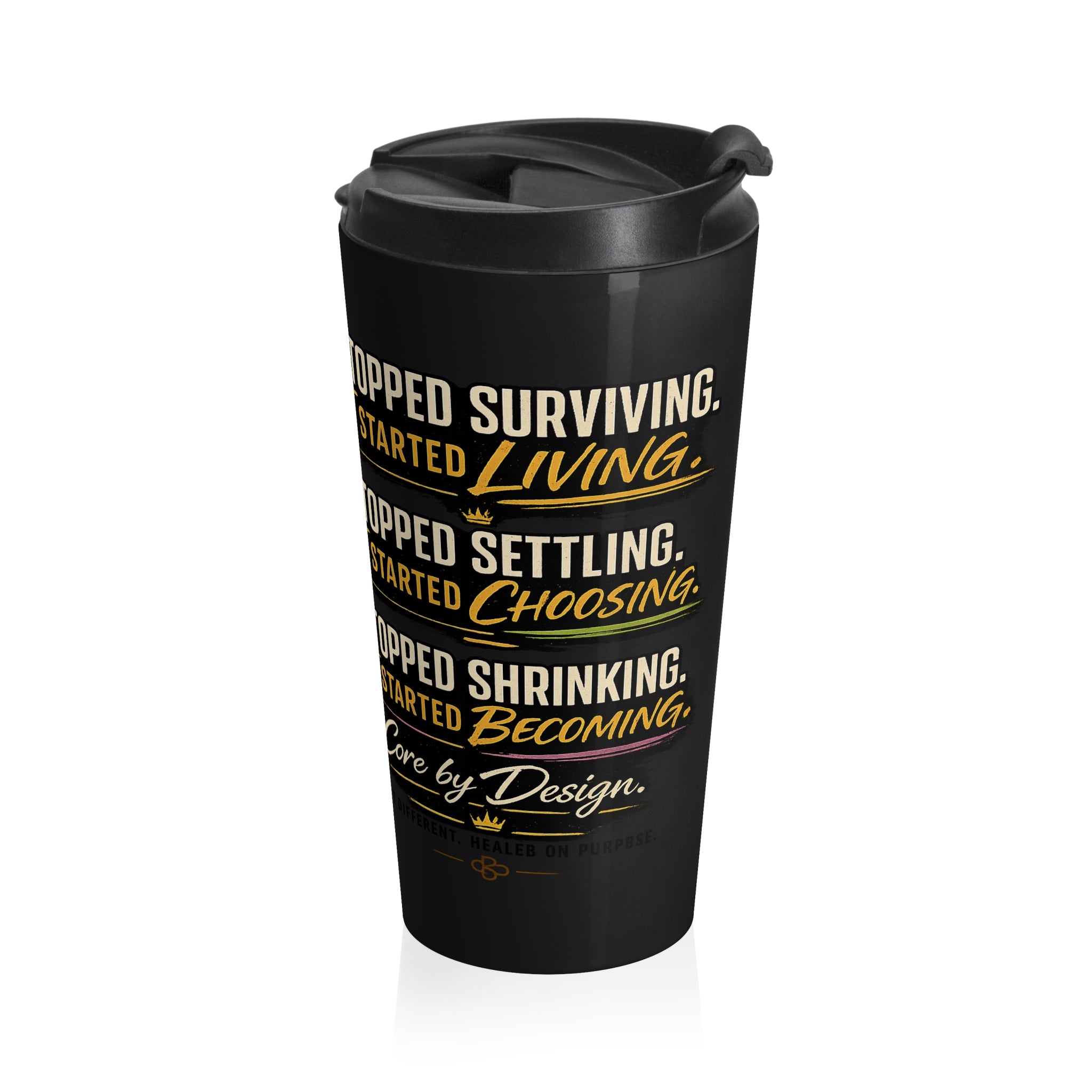 I Stopped Surviving I Started Living Travel Mug | Stainless Steel Insulated Tumbler